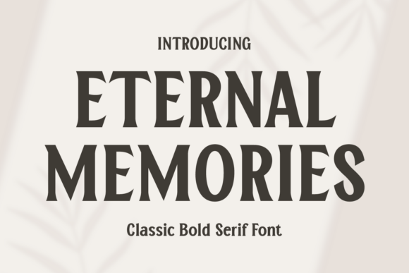 Eternal Memories: A Serif Font for Timeless Digital Design
